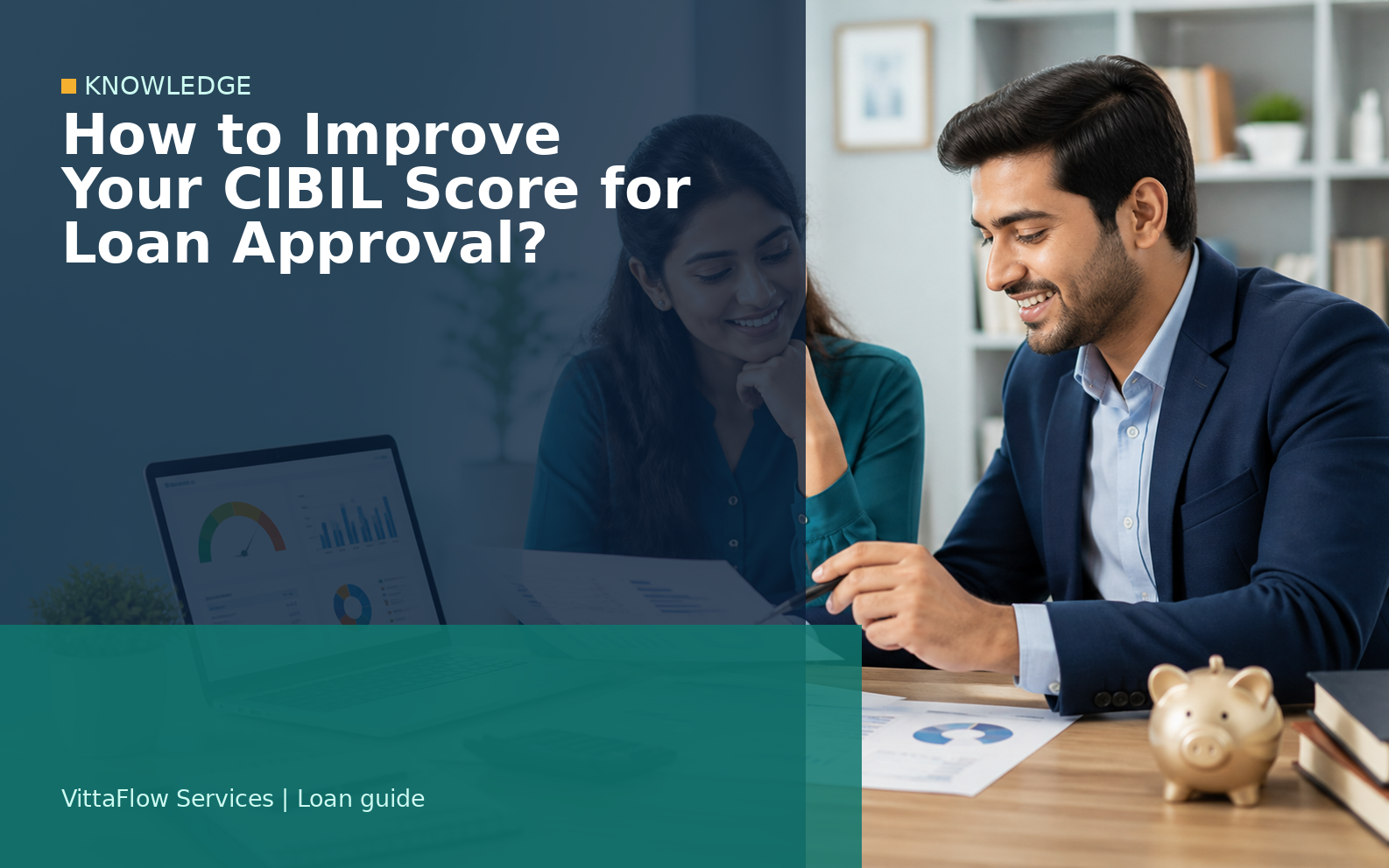 How to Improve Your CIBIL Score for Loan Approval?